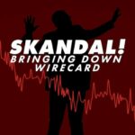 Skandal Bringing Down Wirecard 2022
